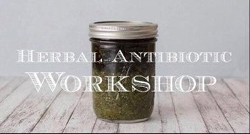 Herbal Antibiotic and Antiviral Workshop - Tue 1/28