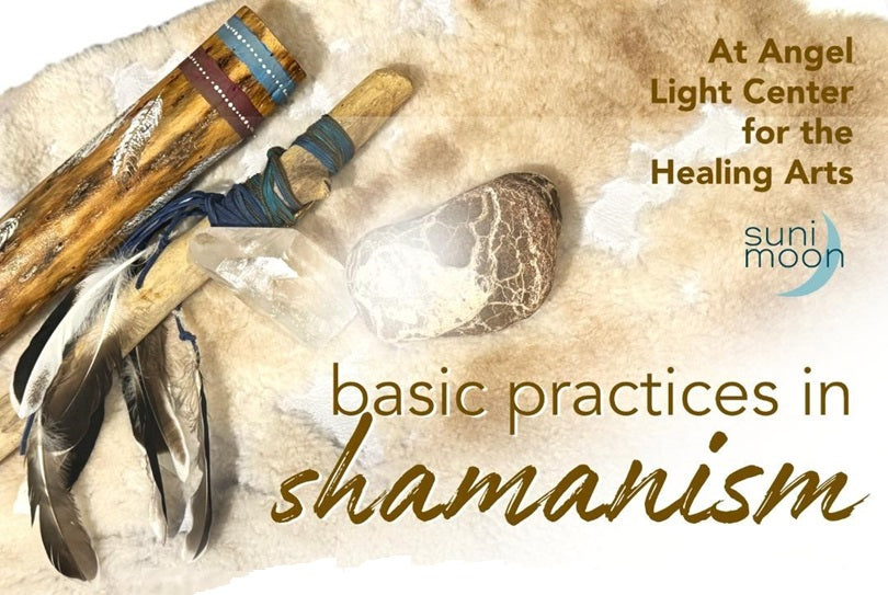 Basic Practices in Shamanism - Begins Sat 10/19